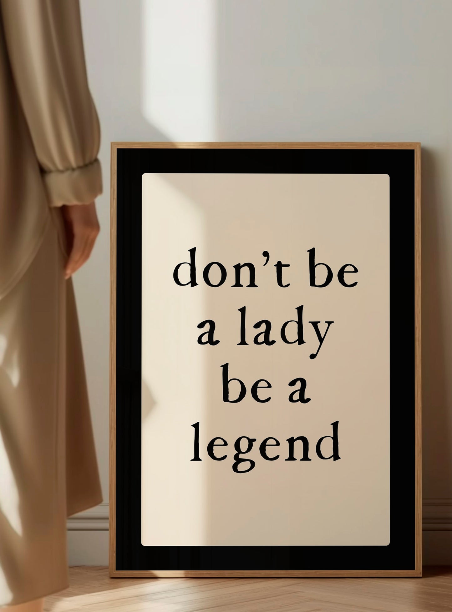 Don't Be A Lady Be A Legend Wall Art