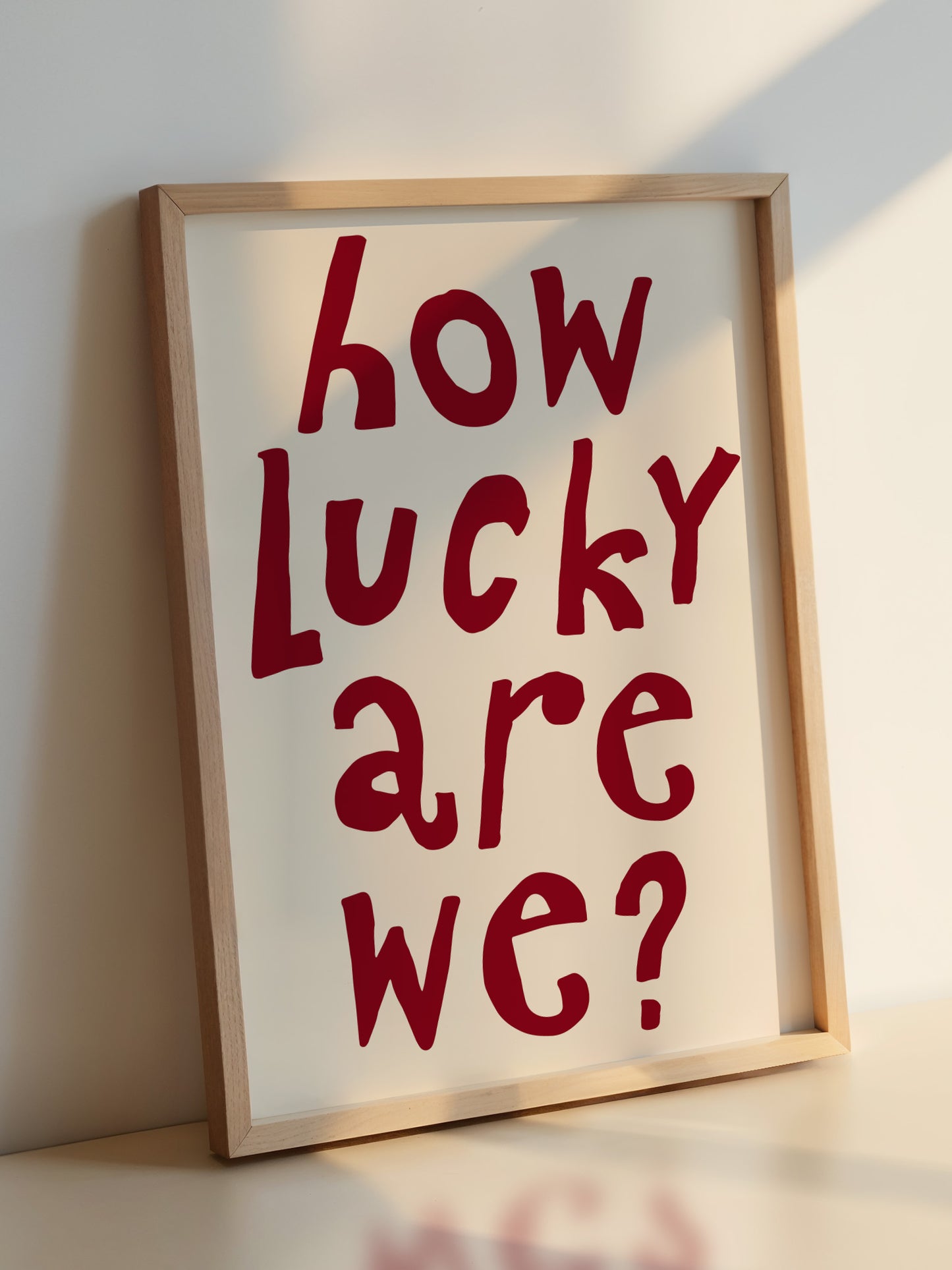 How Lucky Are We Quote Print