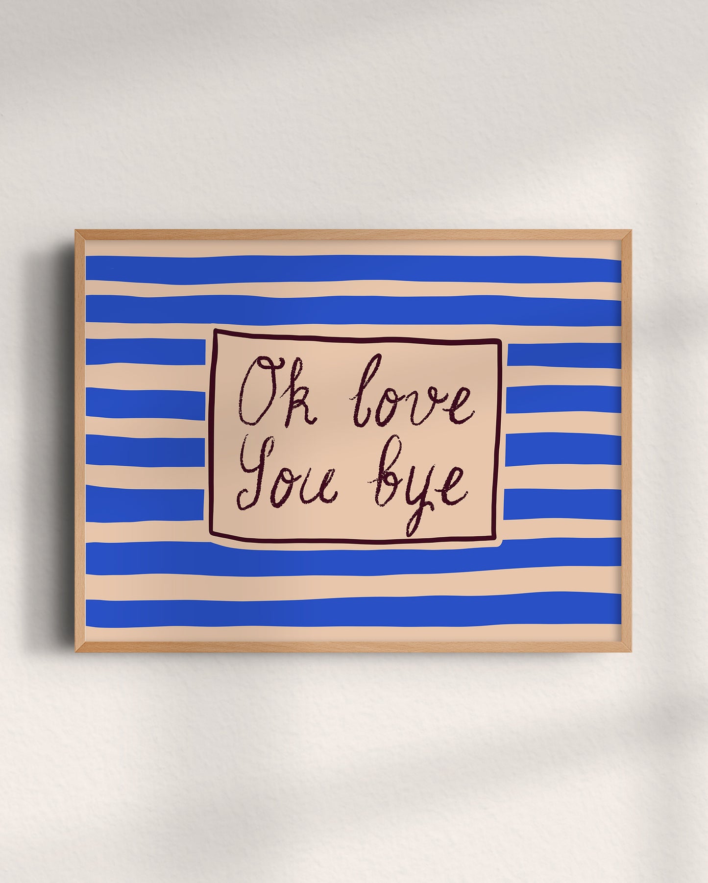 Ok Love You Bye Wall Art