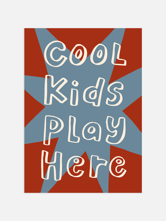 Cool Kids Play Here Print | Blue And Red