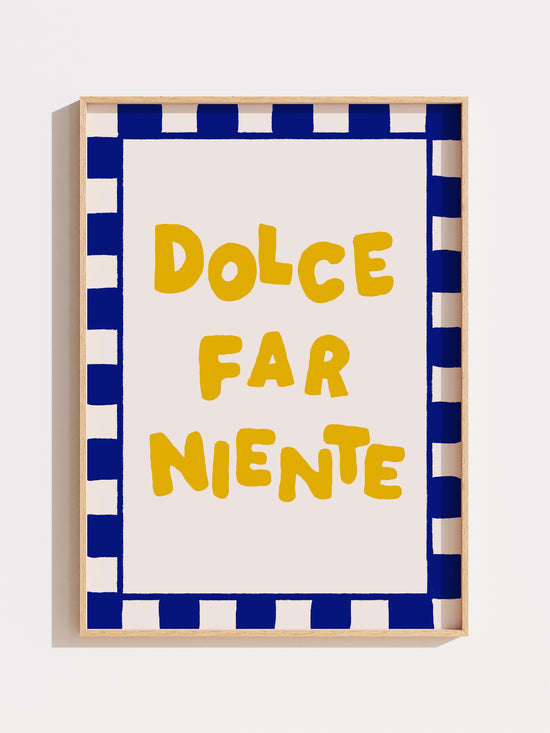 Niente Dolce Far Niente Italian Print – Luxe Poster Co