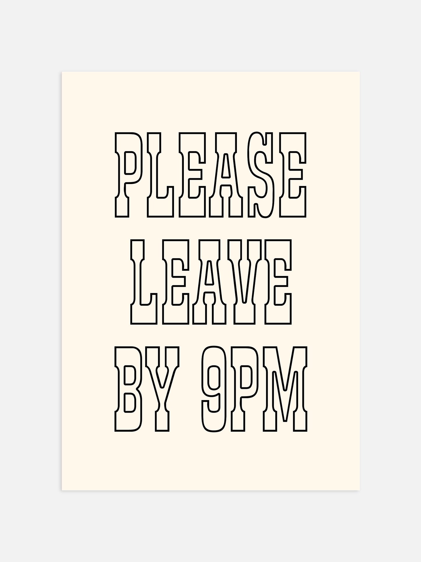 Please Leave By 9pm Print