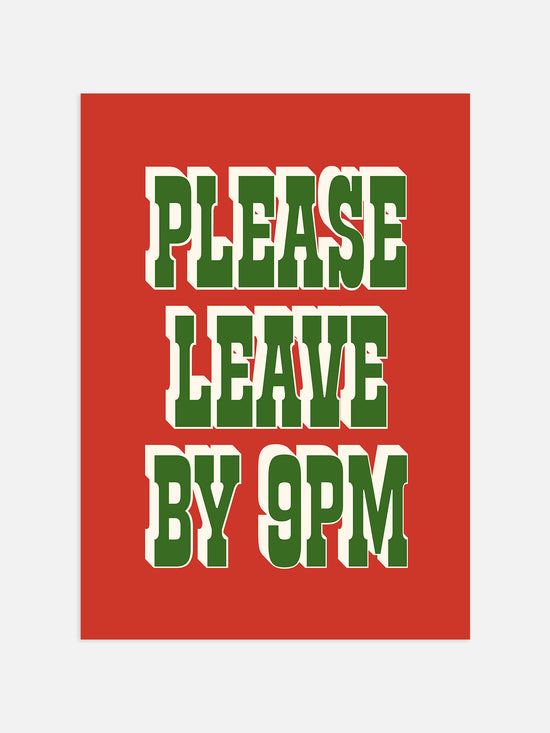 Please Leave By 9pm Print