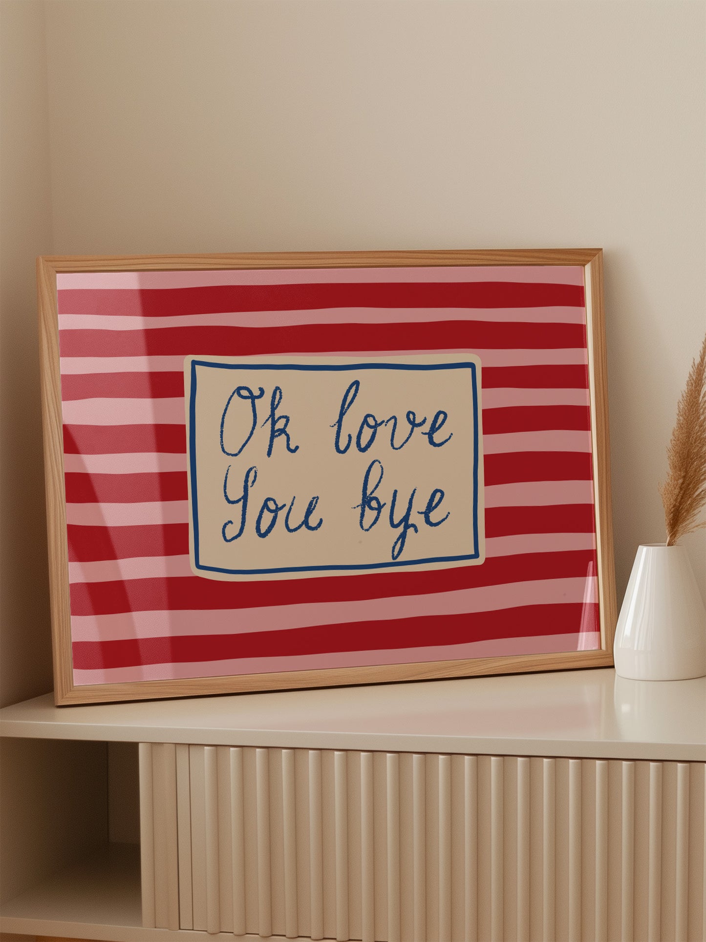 Ok Love You Bye Print
