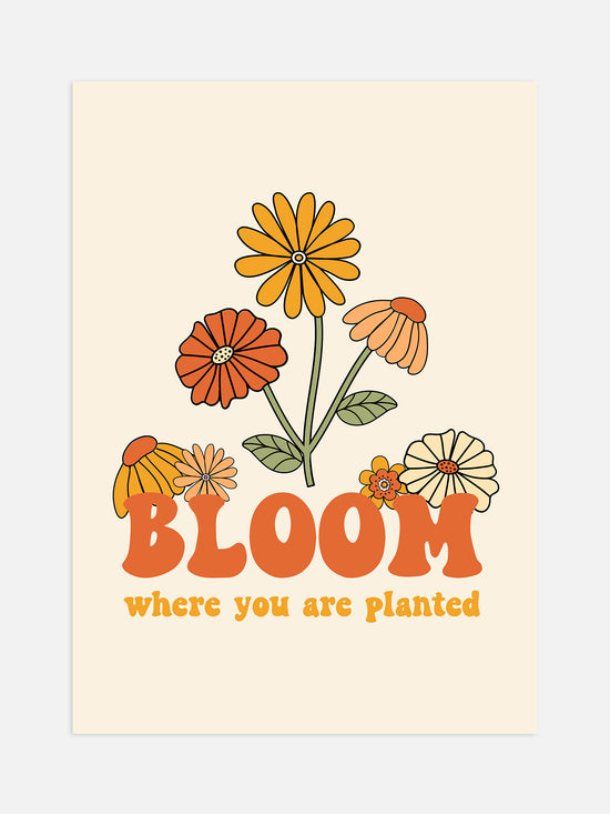 Bloom Where You Are Planted Poster