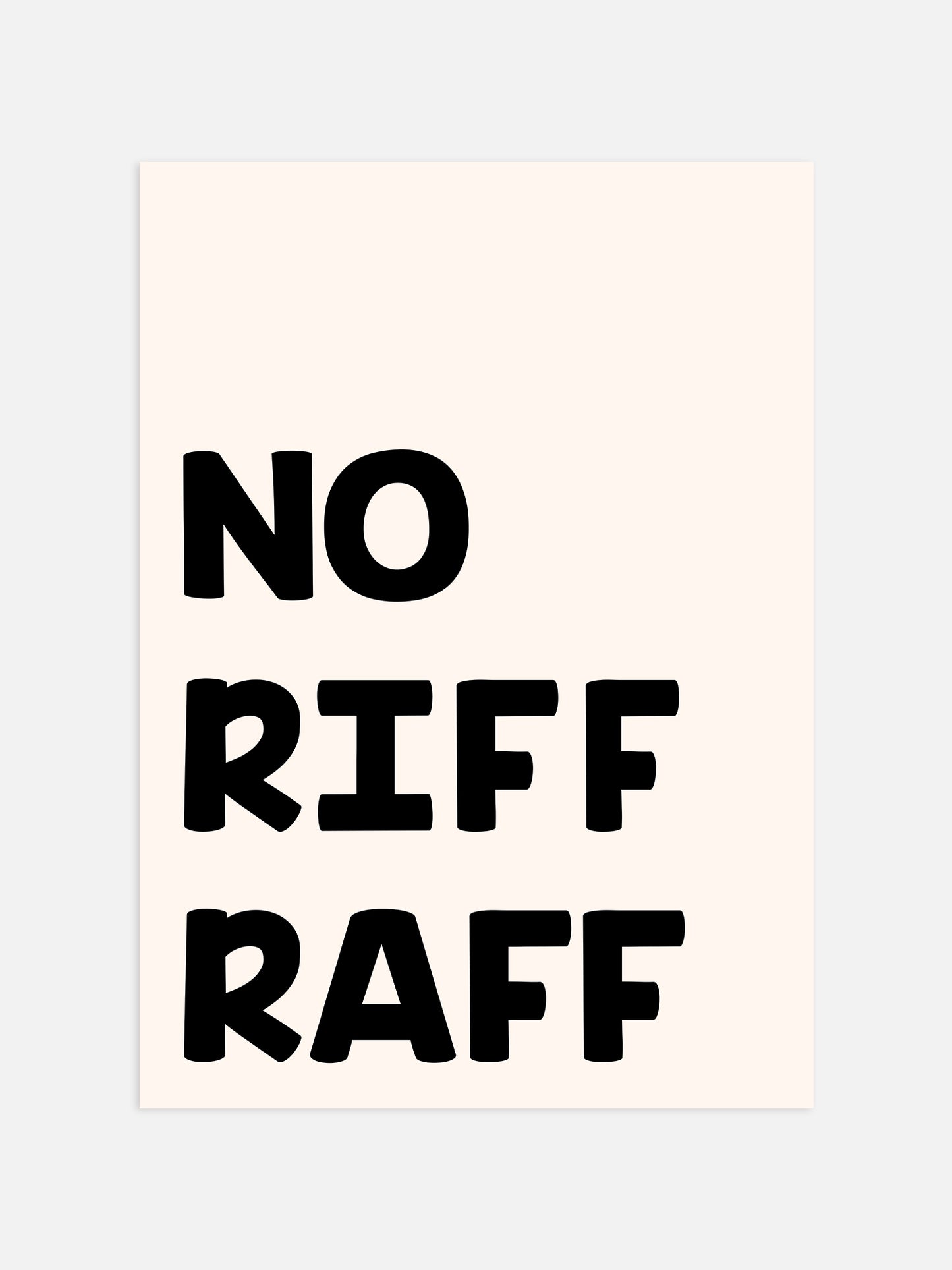 No Riff Raff Typography Poster