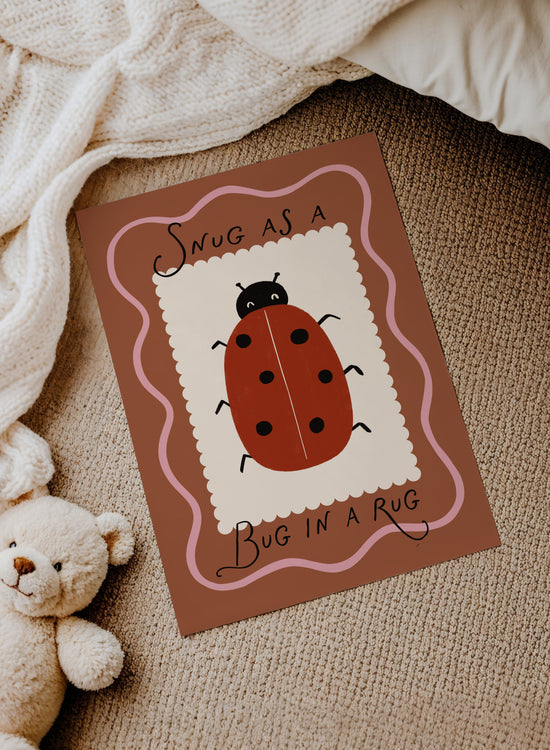 Snug As A Bug In A Rug Print