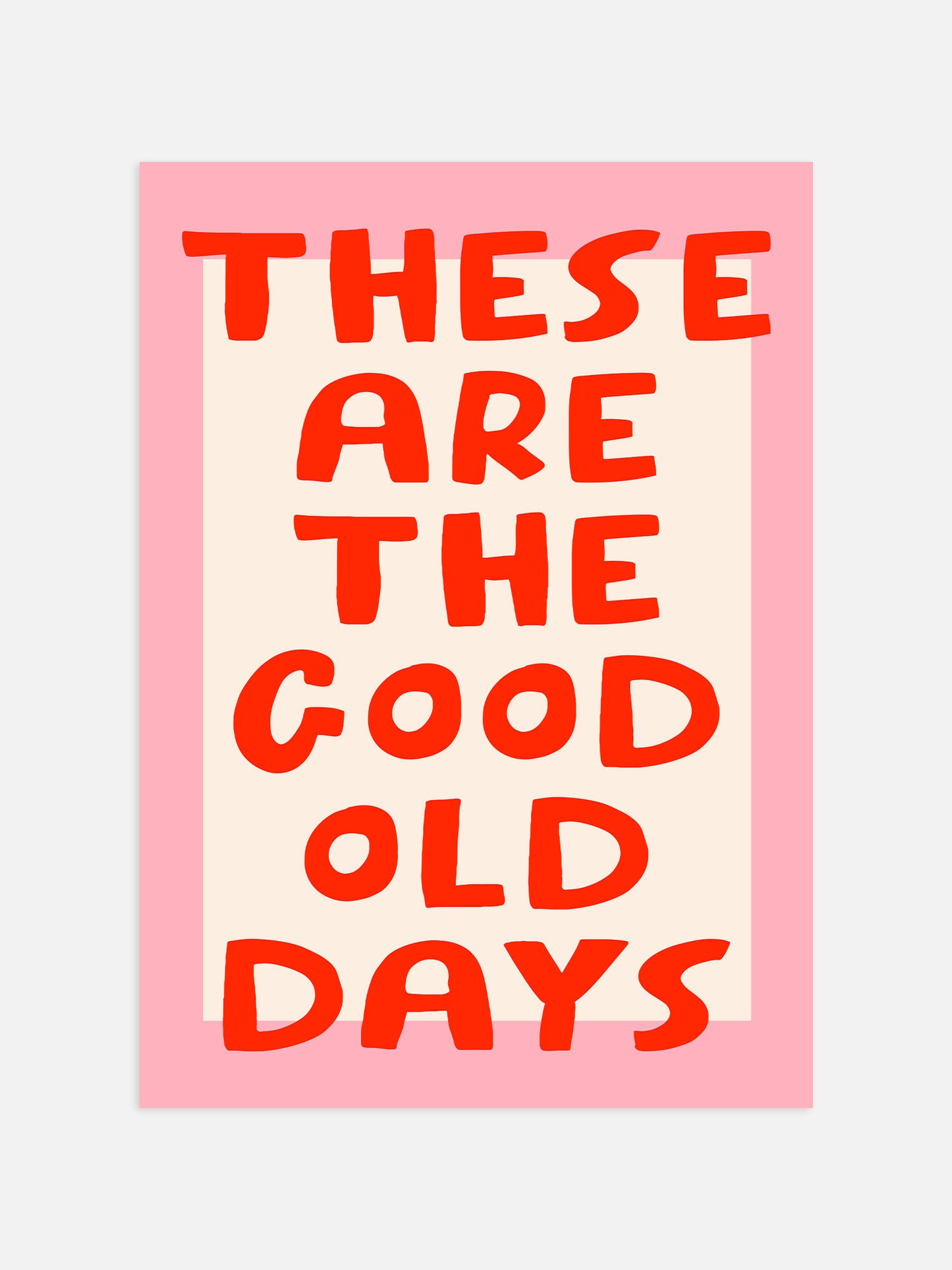 These Are The Good Old Day, Pink And Red Print