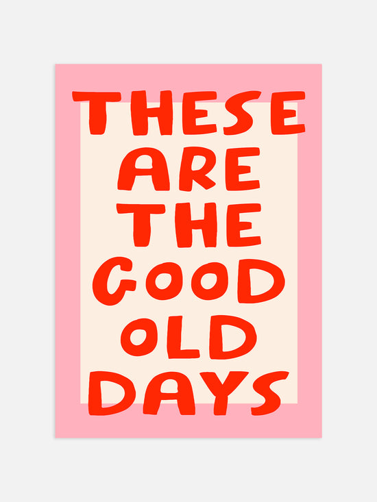 These Are The Good Old Day, Pink And Red Print