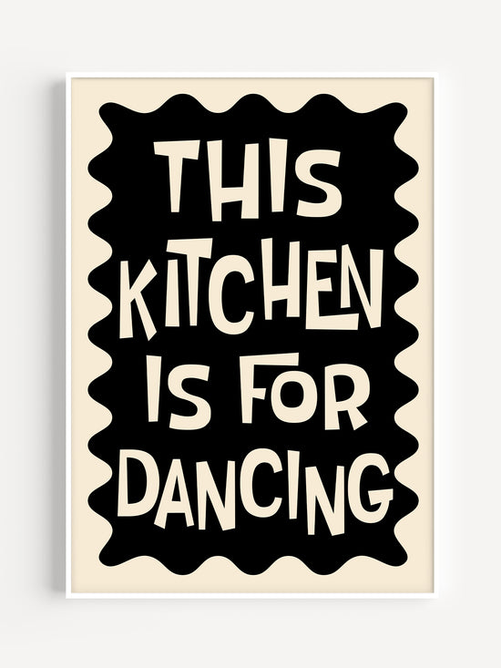 This Kitchen Is For Dancing Print