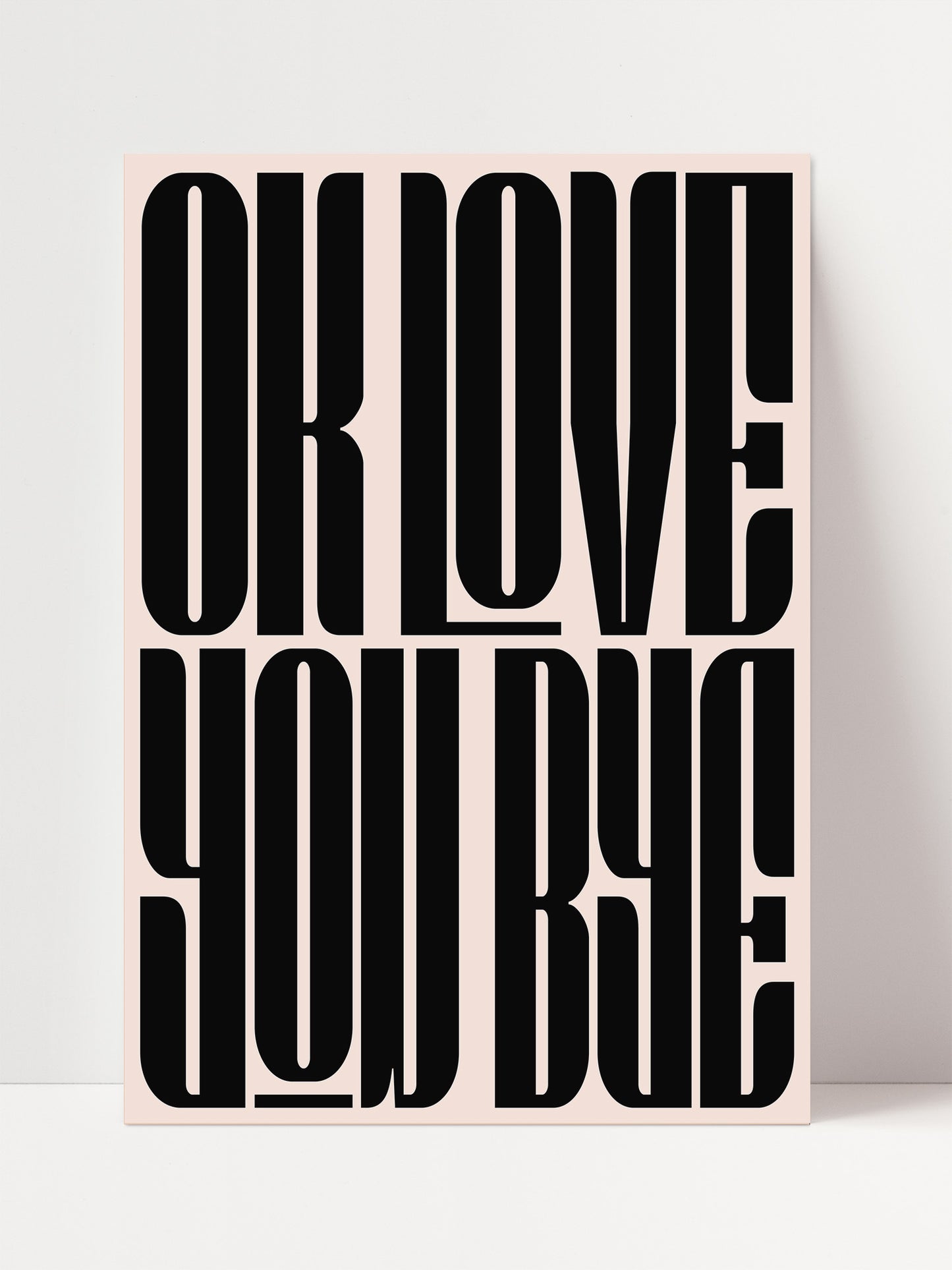 Ok Love You Bye, Modern Typography Wall Art | Framed Option