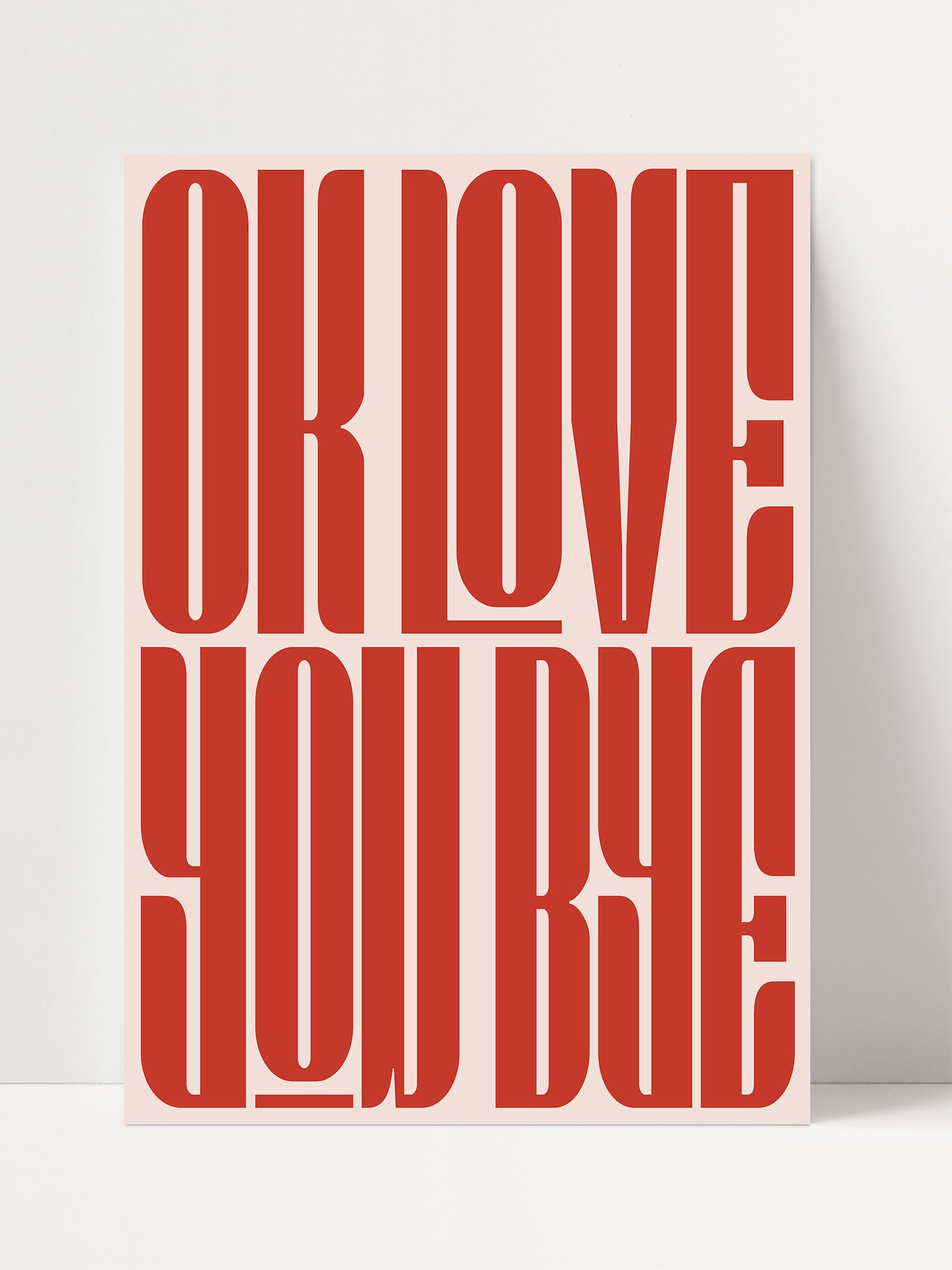 Ok Love You Bye, Modern Typography Wall Art | Framed Option